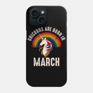 Unicorns Are Born In March Phone Case