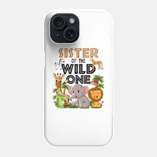 Sister Of The Wild One Birthday 1st Safari Jungle Family Phone Case