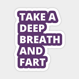 take a deep beath Magnet