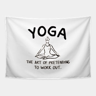 Yoga, The Art of Pretending to Work Out Tapestry