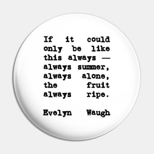 Brideshead Revisited Quote Always Summer Pin