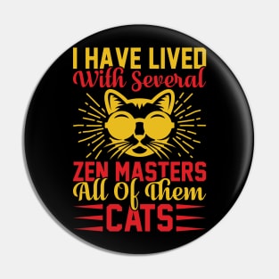 I Have Lived With Several Zen Masters All Of Them Cats T Shirt For Women Men Pin