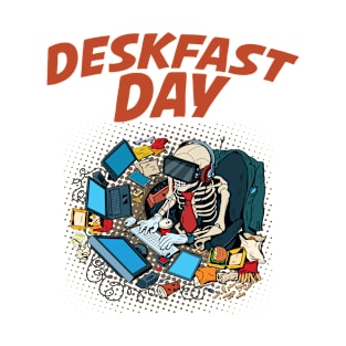 Deskfast Day T-Shirt