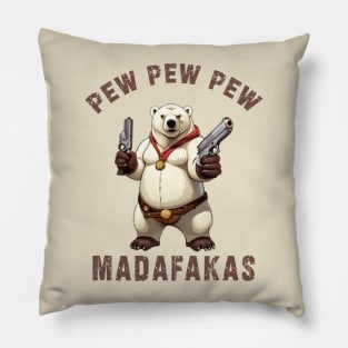 Pew Pew Pew Madafakas poral bear Funny bear Owners Pillow