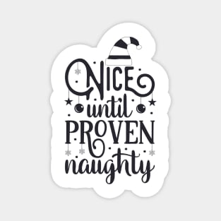 Nice Until Proven Naughty Magnet