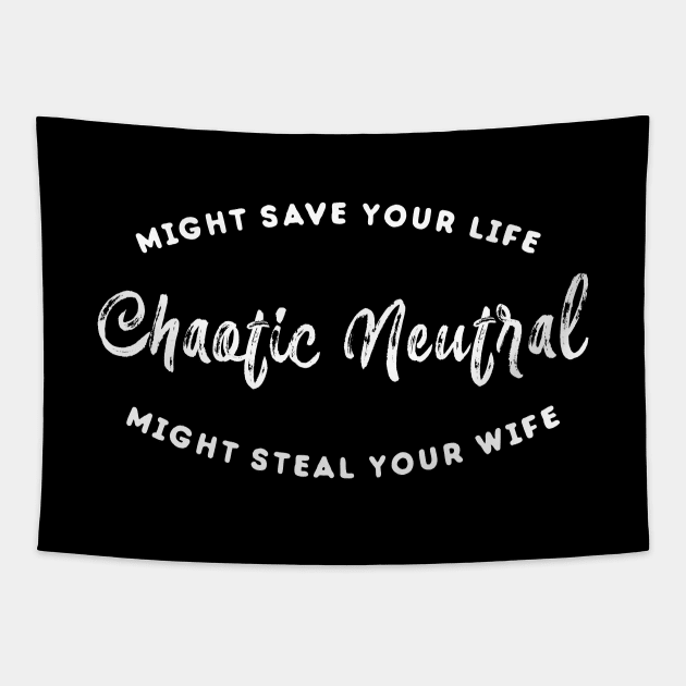 Funny Might Save Your Life Might Steal Your Wife Chaotic Neutral Alignment Roleplaying Addict - Tabletop RPG Vault Tapestry by tabletopvault