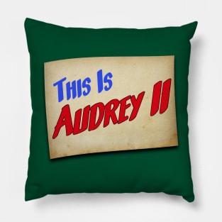 This is Audrey II Pillow