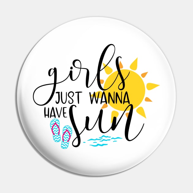 Girls just wanna have sun Pin by Coral Graphics