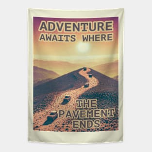 Adventure Awaits Where the Pavement Ends Tapestry