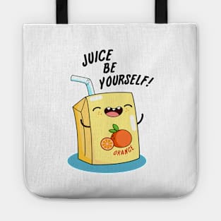 Juice Be Yourself Cute Juice Pun Tote