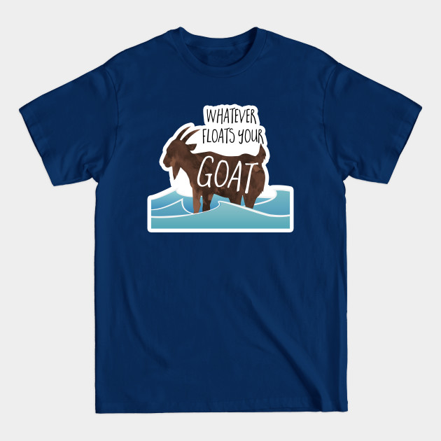 Disover Whatever floats your goat! Funny goat design - Goat Lover - T-Shirt