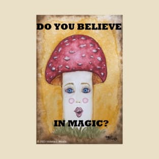 Do You Believe in Magic? T-Shirt