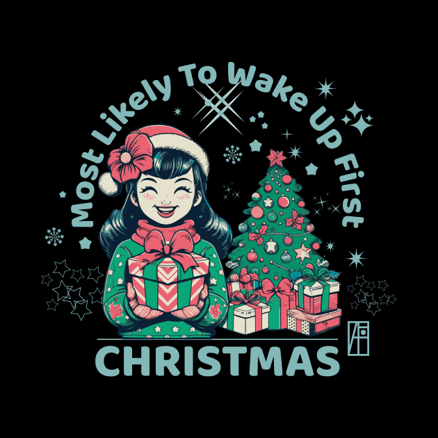 Most Likely to Wake up First Christmas - Family Christmas - Merry Christmas by ArtProjectShop