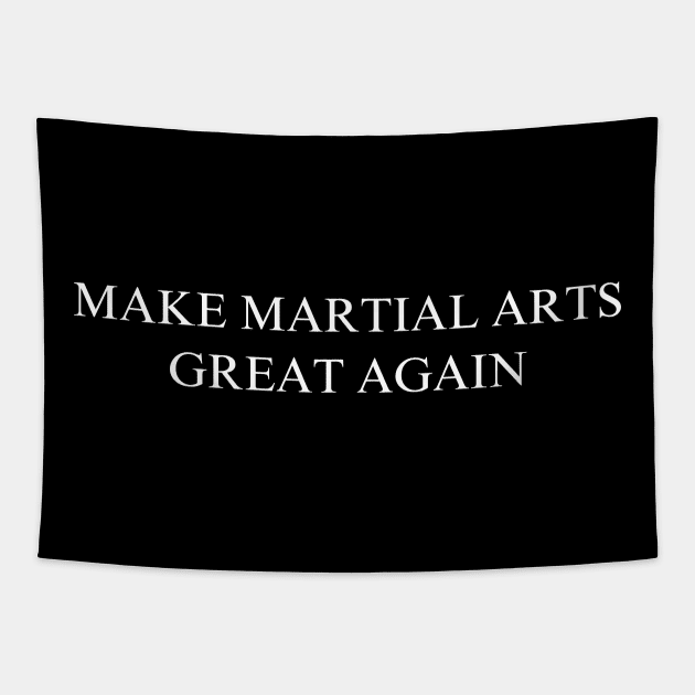 Make Martial Arts Great Again Tapestry by coyoteandroadrunner