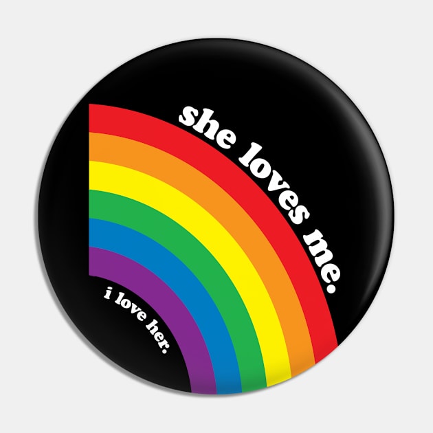 She Loves Me I Love Her | Lesbian Couple Pin by jomadado