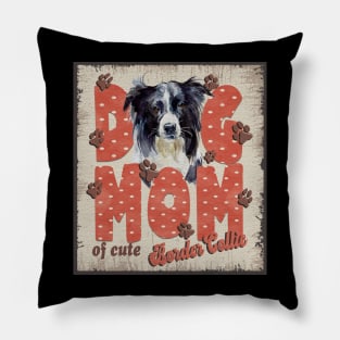 Dog Mom Of Cute Border Collie Pillow