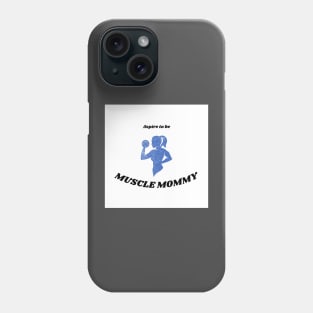 Muscle Mommy Phone Case