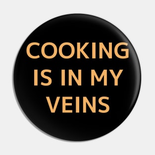 Cooking Is In My Veins-Oragne Pin