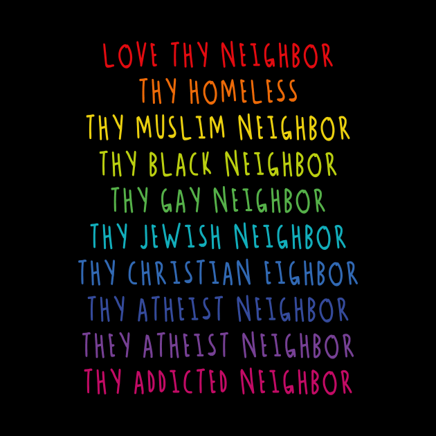 Love Thy Neighbor - Love The Homeless People For Humanism by mangobanana