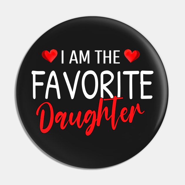 I am the favorite daughter Pin by TEEPHILIC