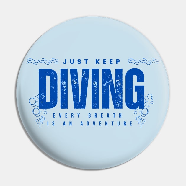 Just Keep Diving, Every Breath is an Adventure | Scuba diving | Scuba | Ocean lovers | Freediver Pin by Punderful Adventures