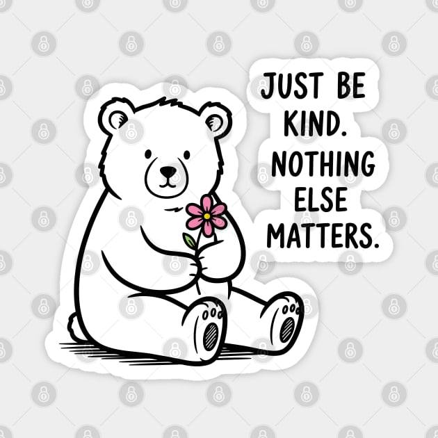 Kindness Matters Bear Magnet by enrynz