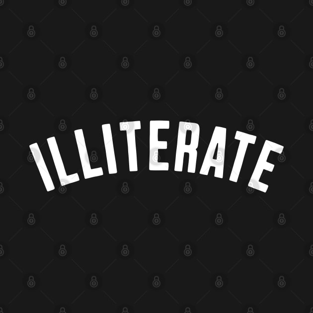 ILLITERATE by BodinStreet