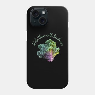 Kale Them With Kindness Phone Case