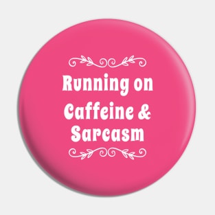 Running on Caffeine and Sarcasm T-shirt |  Funny sarcastic tshirt | Caffeine Lovers Shirt Pin