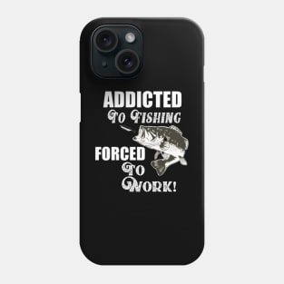 Funny Addicted To Fishing Quotes Largemouth Bass Phone Case