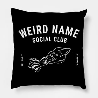 Weird Name Social Club Pillow