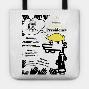 Manny for the NEW American President  manny heffley trump, Manny for USA President, manny meme Tote