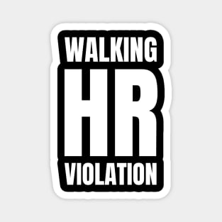 Walking HR Violation Magnet