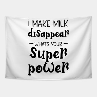 I Make Milk Disappear Whats Your Superpower Tapestry