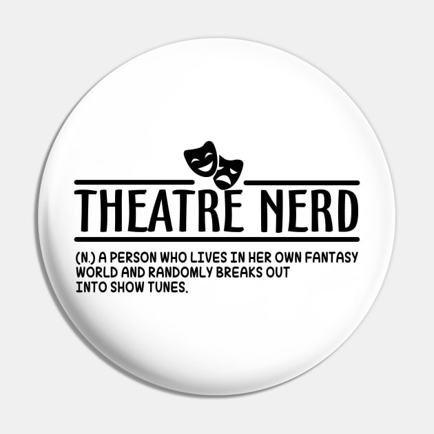Theatre Nerd Definition Pin by KsuAnn