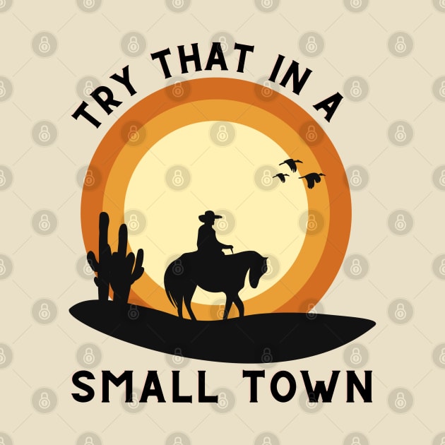 Try That In A Small Town Vintage by starryskin