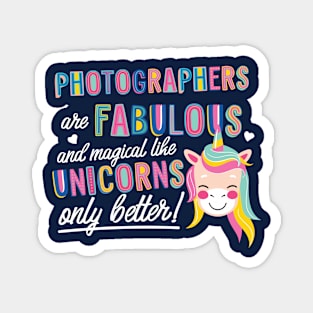 Photographers are like Unicorns Gift Idea Magnet