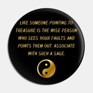 Like Someone Pointing To Treasure is The Wise Person Who Sees Your Faults And Points Them Out. Associate With Such A Sage. Pin