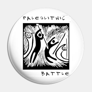 Paleolithic battle Pin