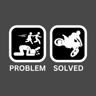 Problem solved motocross funny T-Shirt