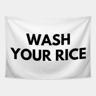 WASH YOUR RICE Tapestry