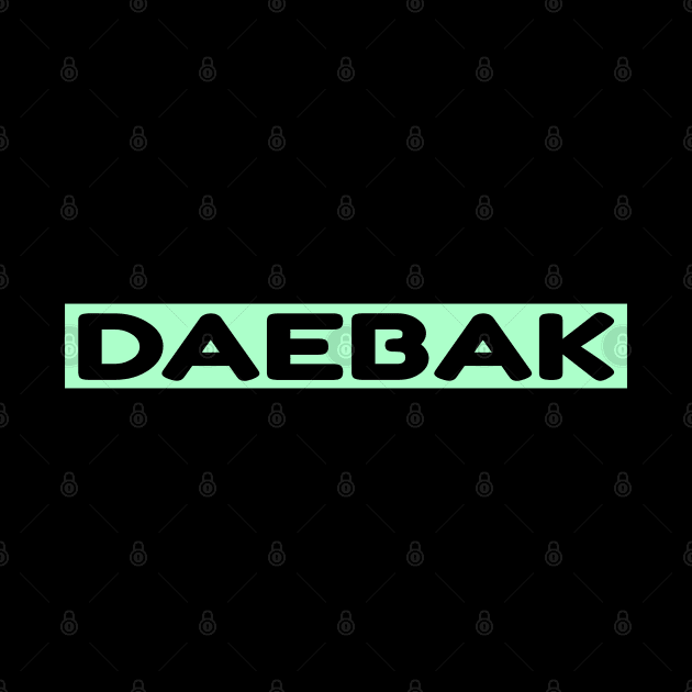 Daebak - Awesome - Kpop lovers by Abstract Designs