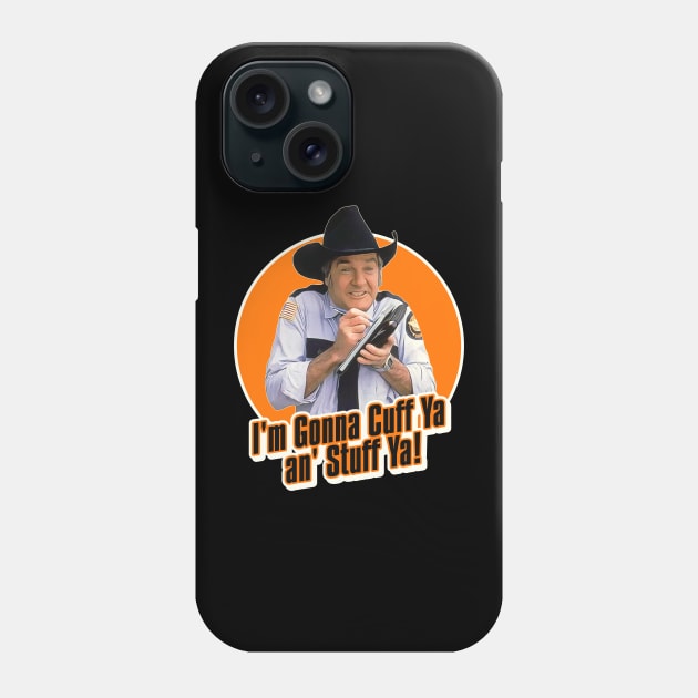 Rosco P. Coltrane Cuff Ya an' Stuff Ya Phone Case by darklordpug