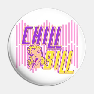 Chill Bill 2 Pin