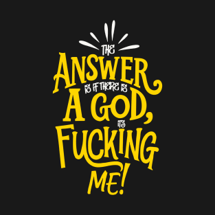 If There Is a God T-Shirt