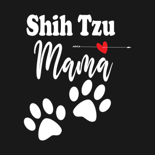 Shih Tzu Mama Shih Tzu Mama Shirt Gift For Shih Tzu Mom Shirt Shih Tzu Lover T-Shirt