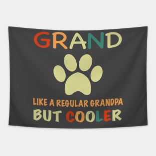 Grand Paw Regular Grandpa But Cooler Dog Lovers Tapestry