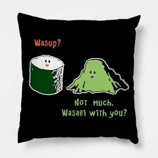 Wasabi With You? Pillow