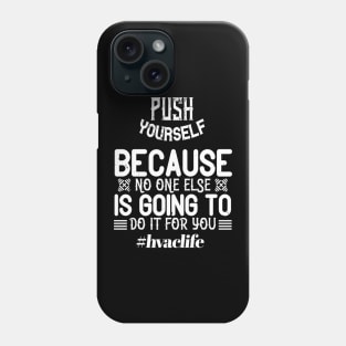 Push Yourself Hvac Life Stay Strong Phone Case