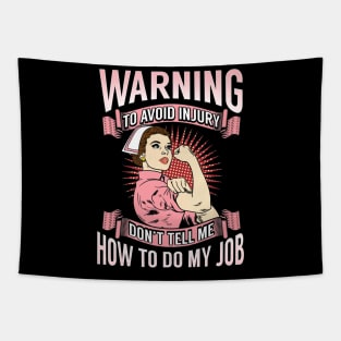 Avoid Injury Dont Tell Me How To Do My Job Nurse Rn Tapestry